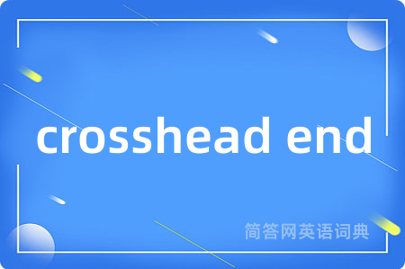 crosshead end