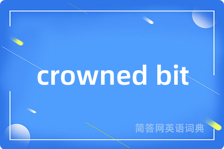 crowned bit