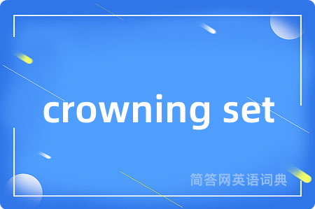 crowning set