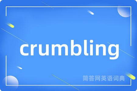crumbling