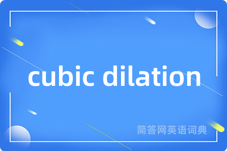 cubic dilation