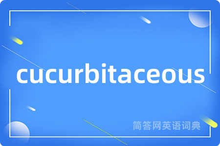 cucurbitaceous