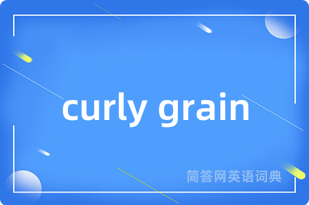 curly grain