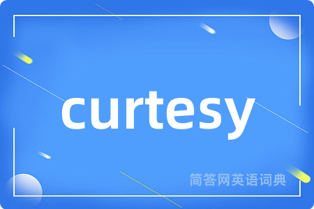 curtesy