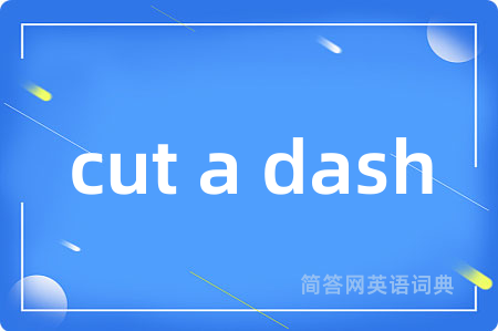cut a dash