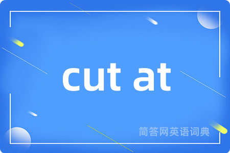 cut at