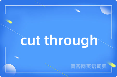 cut through
