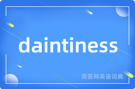 daintiness