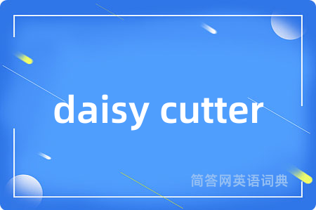 daisy cutter