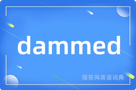dammed