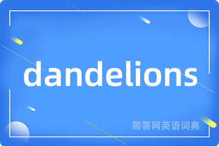 dandelions