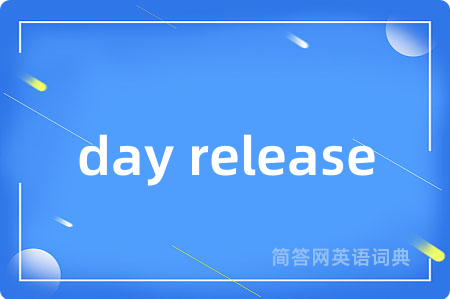day release