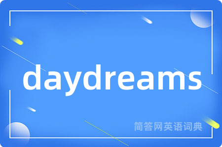 daydreams