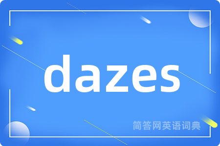 dazes