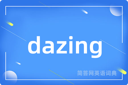 dazing