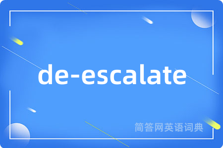 de-escalate