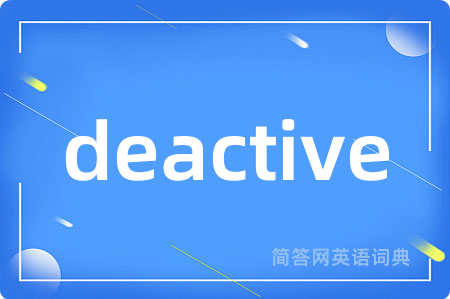 deactive