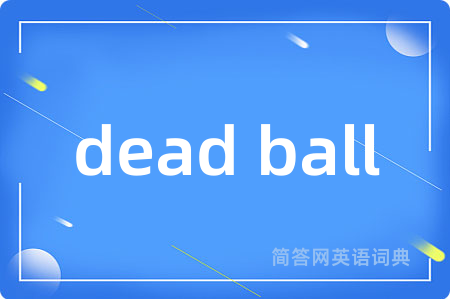 dead ball