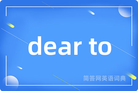 dear to