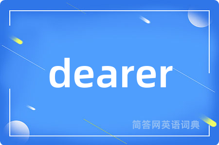 dearer