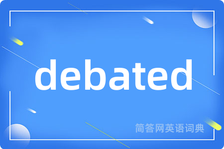 debated
