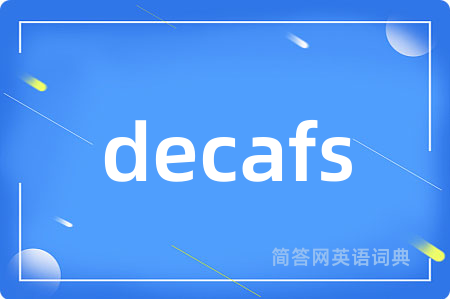 decafs