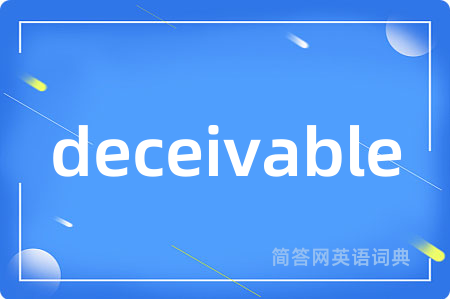 deceivable