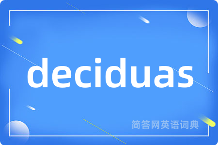 deciduas