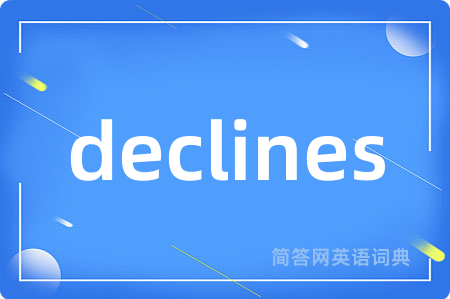 declines