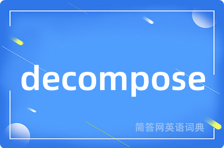 decompose