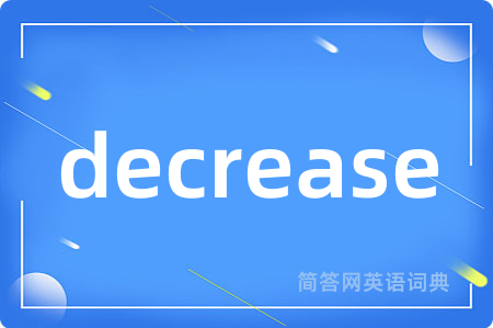 decrease