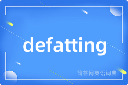 defatting