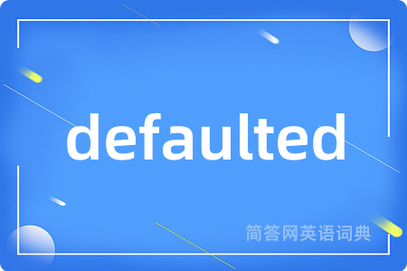 defaulted