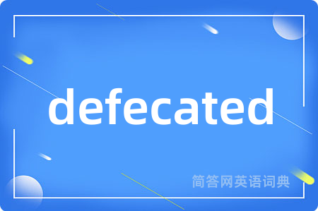 defecated
