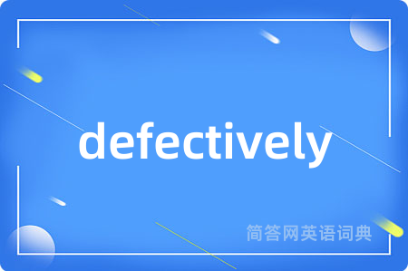 defectively