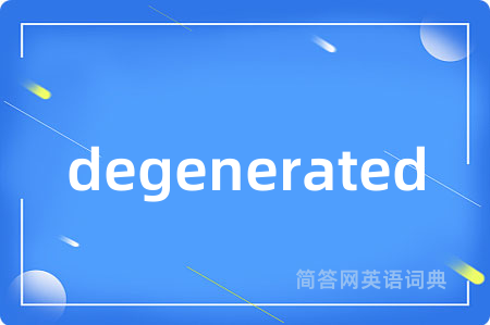 degenerated