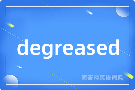 degreased