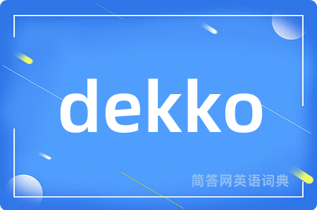 dekko