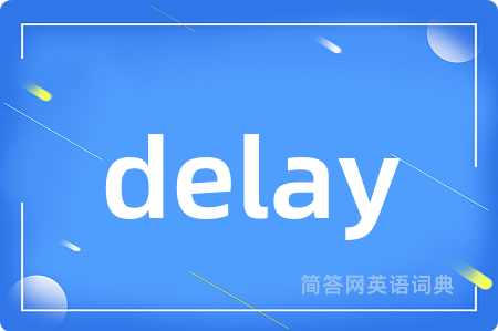 delay