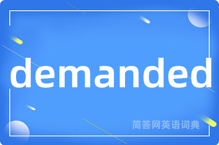 demanded