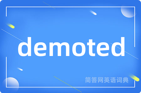 demoted