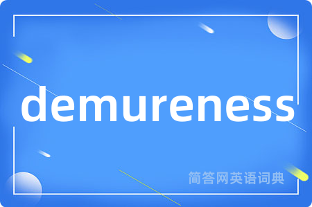 demureness