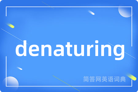 denaturing
