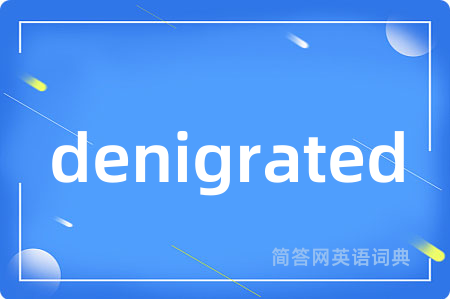 denigrated