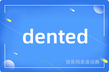 dented