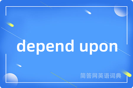 depend upon