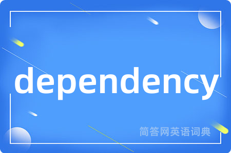dependency
