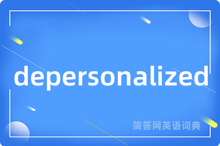 depersonalized