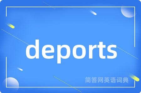 deports