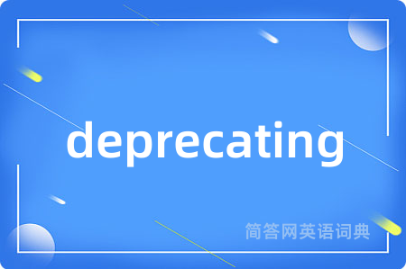 deprecating